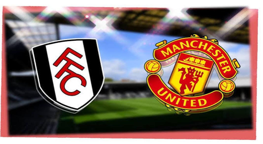 Fulham Vs Manchester United Preview