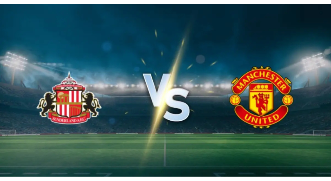 Sunderland Vs Manchester United Preview