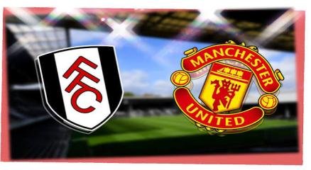 Fulham Vs Manchester United Preview