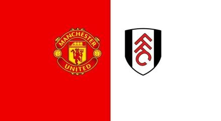 Manchester United Vs Fulham Preview
