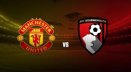 Manchester United Vs AFC Bournemouth Preview